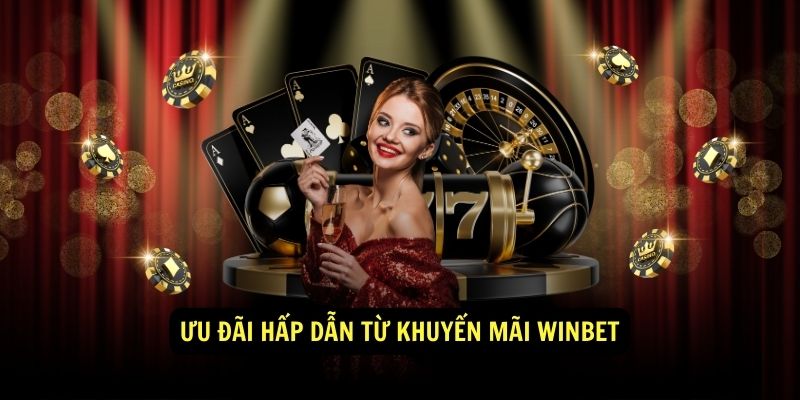 Ưu đãi hấp dẫn từ khuyến mãi winbet