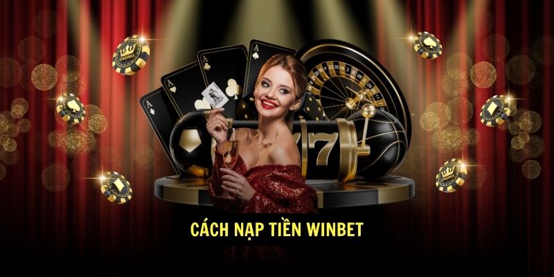 Cách nạp tiền winbet