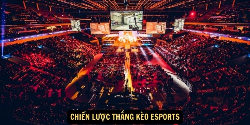 Chien luoc thang keo Esports