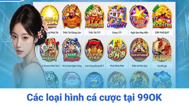 Các loại hình cá cược tại 99OK