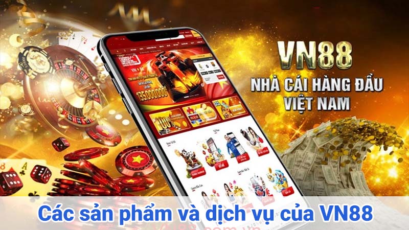 Các sản phẩm và dịch vụ của VN88